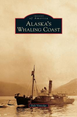 Kniha Alaska's Whaling Coast Dale Vinnedge