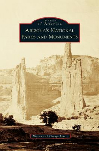 Könyv Arizona's National Parks and Monuments Donna Hartz