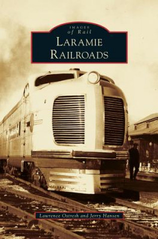 Książka Laramie Railroads Lawrence Ostresh