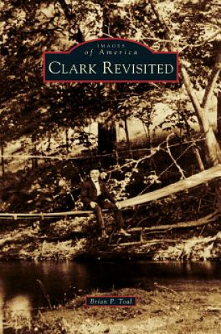 Книга Clark Revisited Brian P. Toal