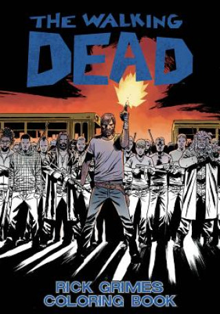 Kniha Walking Dead: Rick Grimes Adult Coloring Book Robert Kirkman