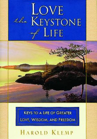 Carte Love--The Keystone of Life: Keys to a Life of Greater Love, Wisdom and Freedom Harold Klemp