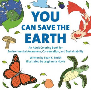 Knjiga You Can Save The Earth Adult Coloring Book Travis Hellstrom