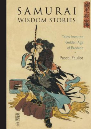 Könyv Samurai Wisdom Stories Pascal Fauliot