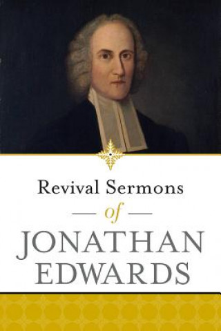 Carte Revival Sermons of Jonathan Edwards Jonathan Edwards