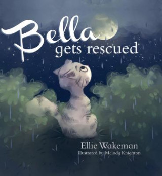 Книга Bella Gets Rescued Ellie Wakeman
