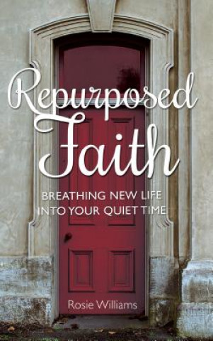 Kniha Repurposed Faith Rosie Williams