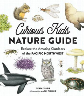 Kniha Curious Kids Nature Guide: Explore the Amazing Outdoors of the Pacific Northwest Fiona Cohen