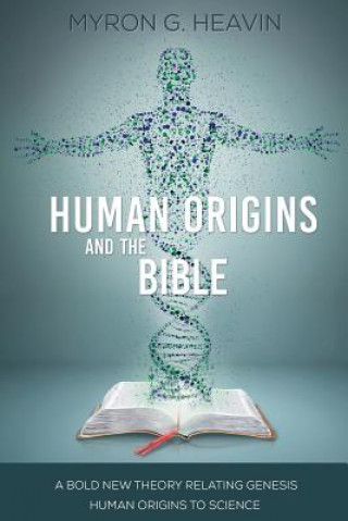 Kniha Human Origins and the Bible Myron G. Heavin