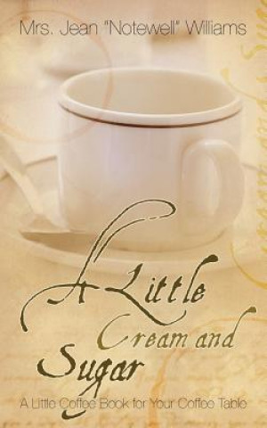 Kniha Little Cream and Sugar Mrs. Jean Notewell Williams