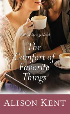 Könyv The Comfort of Favorite Things Alison Kent