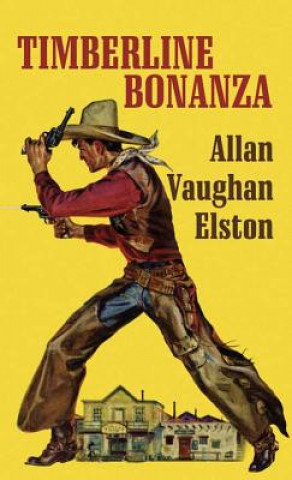 Kniha Timberline Bonanza Allan Vaughan Elston