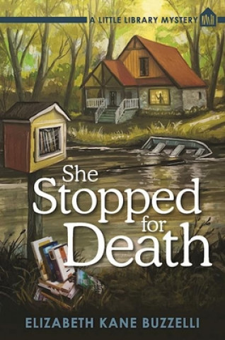Carte She Stopped for Death: A Little Library Mystery Elizabeth Kane Buzzelli