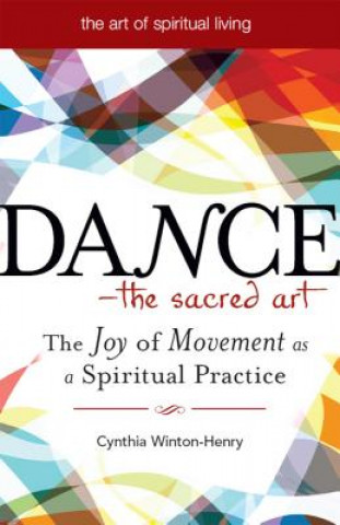 Kniha Dance-The Sacred Art Cynthia Winton-Henry