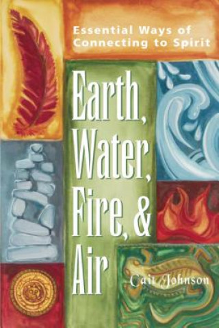 Knjiga Earth, Water, Fire & Air Cait Johnson