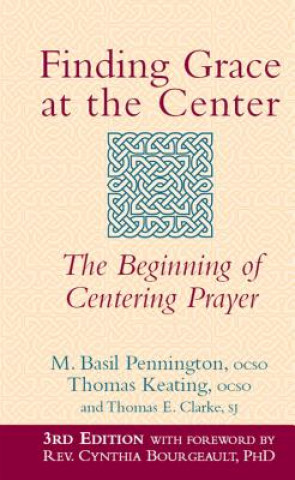 Carte Finding Grace at the Center (3rd Edition) M. Basil Pennington
