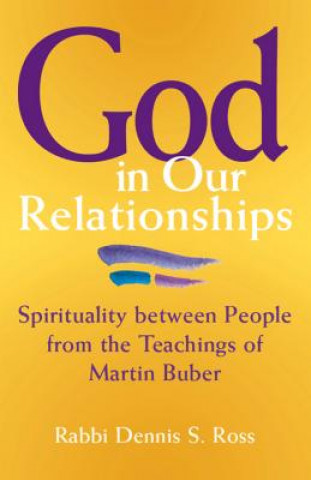 Kniha God in Our Relationships Rabbi Dennis Ross