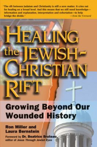 Kniha Healing the Jewish-Christian Rift Ron Miller