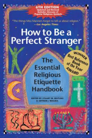 Kniha How to Be A Perfect Stranger (6th Edition) Arthur J. Magida