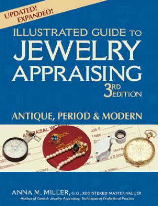 Knjiga Illustrated Guide to Jewelry Appraising (3rd Edition) Anna M. Miller