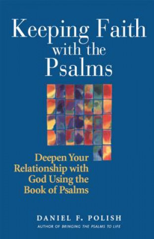 Kniha Keeping Faith with the Psalms Daniel F. Polish