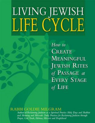 Kniha Living Jewish Life Cycle Goldie Milgram