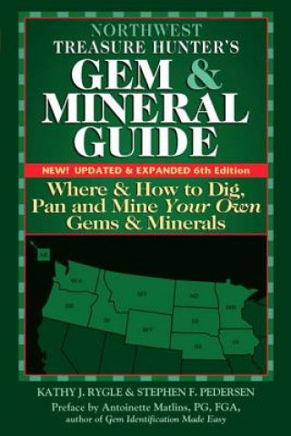 Kniha Northwest Treasure Hunter's Gem and Mineral Guide (6th Edition) Antoinette Matlins