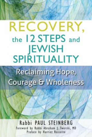 Kniha Recovery, the 12 Steps and Jewish Spirituality Harriet Rossetto