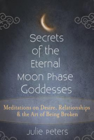 Buch Secrets of the Eternal Moon Phase Goddesses Julie Peters