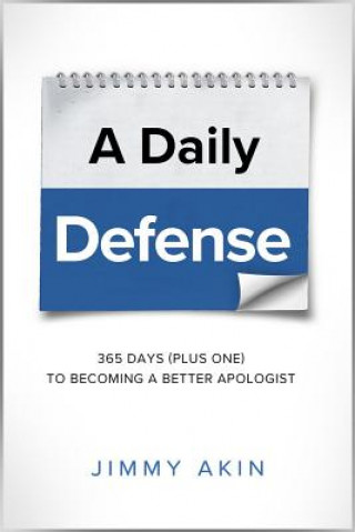 Könyv Daily Defense: 365 Days Plus O Jimmy Akin