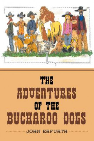 Kniha Adventures of the Buckaroo Dogs John Erfurth