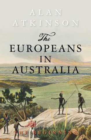 Kniha Europeans in Australia Alan Atkinson