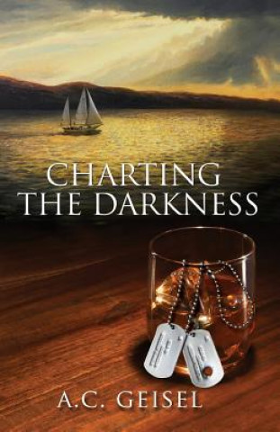 Kniha Charting the Darkness, a Novel A. C. Geisel