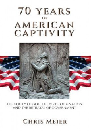 Knjiga 70 Years of American Captivity Rev. Christine Meier