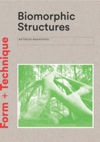 Kniha Biomorphic Structures Asterios Agkathidis