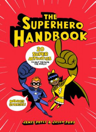 Book The Superhero Handbook: 20 Super Activities to Help You Save the World! James Doyle