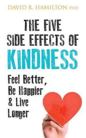 Carte Five Side Effects of Kindness David R. Hamilton