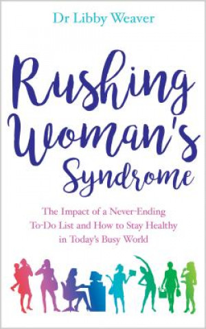 Kniha Rushing Woman's Syndrome Libby Weaver
