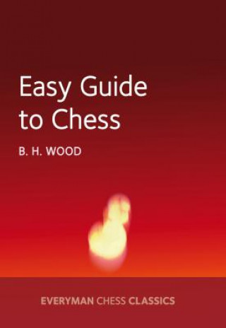 Knjiga Easy Guide to Chesss B. H. Wood
