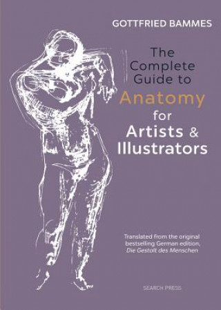 Carte Complete Guide to Anatomy for Artists & Illustrators Gottfried Bammes