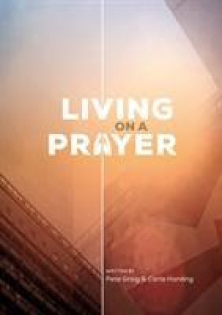 Kniha Living On A Prayer Pete Greig