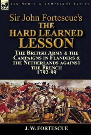 Buch Sir John Fortescue's The Hard Learned Lesson J. W. Fortescue