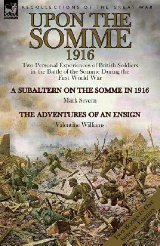 Könyv Upon the Somme, 1916 Mark Severn