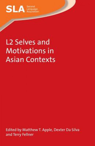 Kniha L2 Selves and Motivations in Asian Contexts Matthew T. Apple