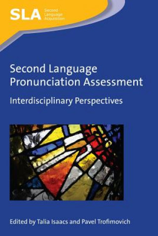 Könyv Second Language Pronunciation Assessment Talia Isaacs
