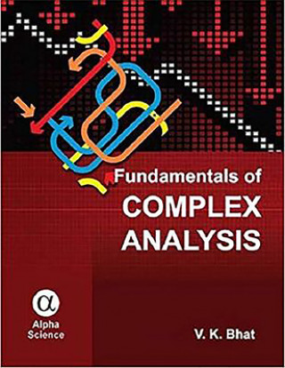 Kniha Fundamentals of Complex Analysis V.K. Bhat