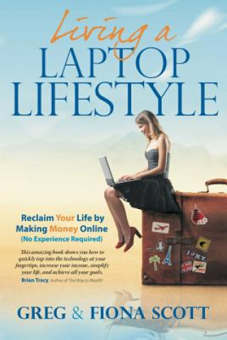 Könyv Living a Laptop Lifestyle Greg Scott