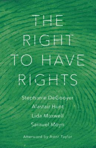 Kniha Right to Have Rights Stephanie Degooyer