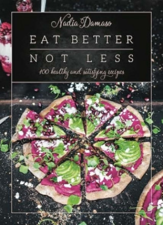 Книга Eat Better Not Less Nadia Damaso