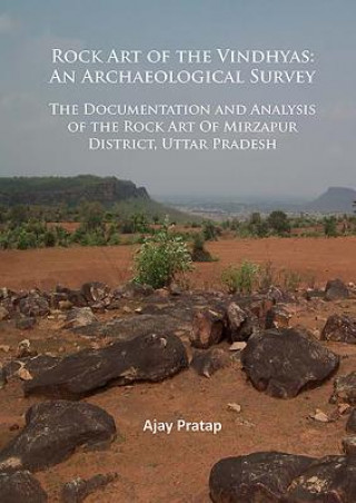 Könyv Rock Art of the Vindhyas: An Archaeological Survey Ajay Pratap